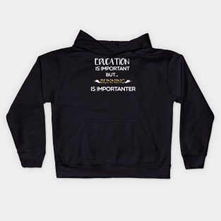 Education Is Important But Running Is Importanter Kids Hoodie